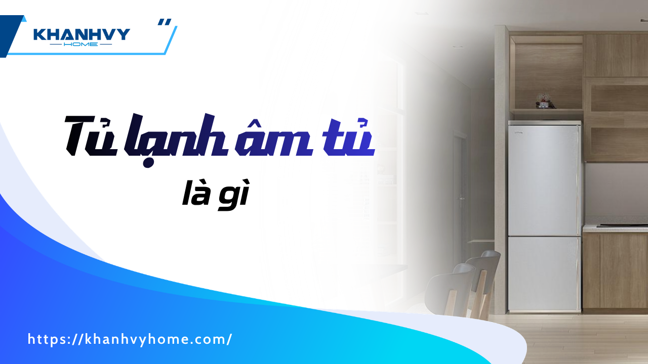 Tủ lạnh âm tủ là gì? Ưu nhược điểm và các lưu ý khi lựa chọn