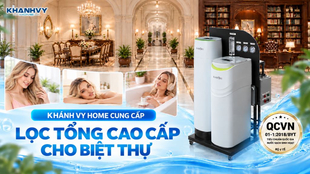 Khánh Vy Home cung cấp hệ thống lọc nước tổng chính hãng, đa dạng thương hiệu và giải pháp phù hợp cho từng biệt thự.