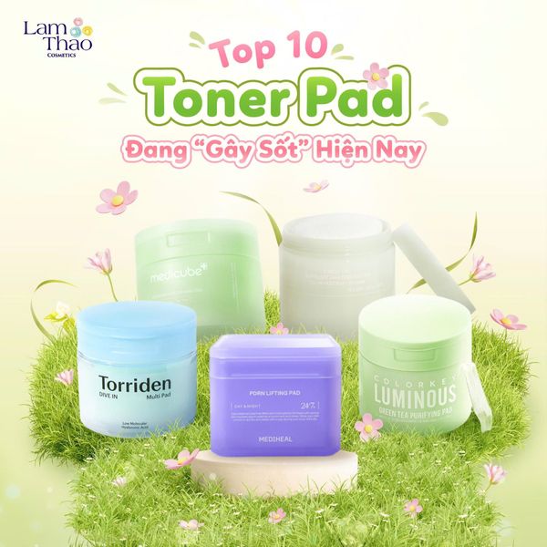 Toner Pad Là Gì? Top 10 Toner Pad Hot Hit Nhất Hiện Nay