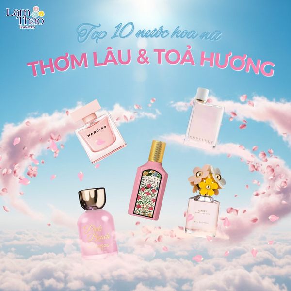 Top 10 Nước Hoa Nữ Thơm Lâu & Tinh Tế