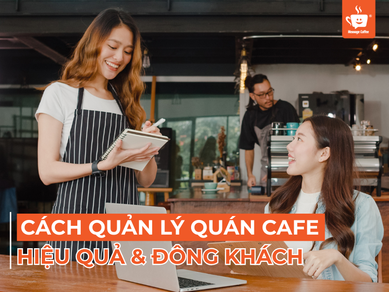 Cách Quản Lý Quán Cafe Hiệu Quả, Đông Khách