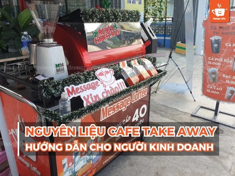 Nguyên liệu cafe take away: Hướng dẫn toàn diện cho người kinh doanh