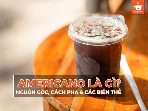 Americano là gì? Nguồn gốc, cách pha và các biến thể Americano