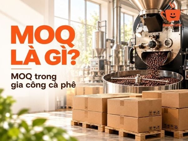 MOQ Là Gì? MOQ Trong Gia Công Cà Phê