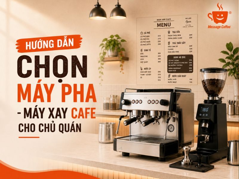 Hướng Dẫn Chọn Máy Pha – Máy Xay Cafe Cho Các Chủ Quán