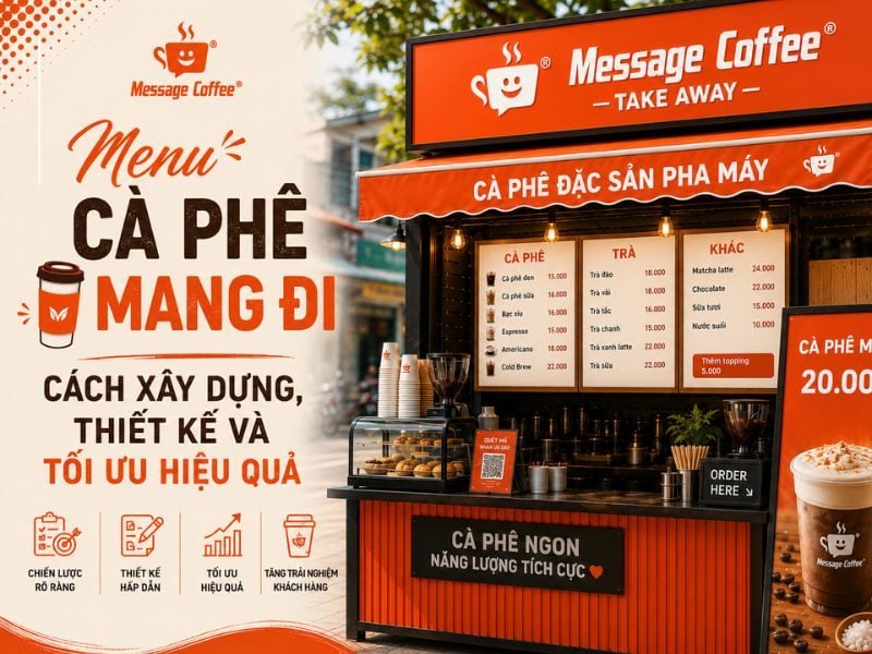 Menu Cà Phê Mang Đi: Cách Xây Dựng, Thiết Kế Và Tối Ưu Hiệu Quả
