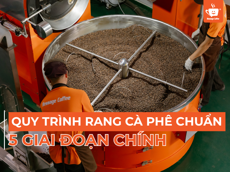 Quy Trình Rang Cà Phê Đúng Chuẩn Với 5 Giai Đoạn Chính