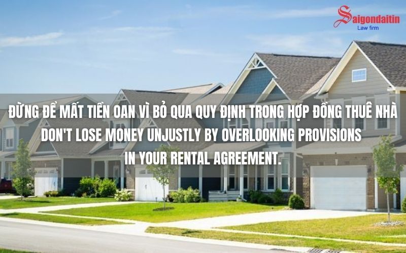 ĐỪNG ĐỂ MẤT TIỀN OAN VÌ BỎ QUA QUY ĐỊNH TRONG HỢP ĐỒNG THUÊ NHÀ
