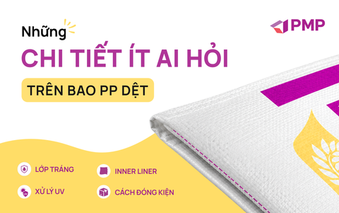 Bao PP dệt: Chi tiết ít ai hỏi nhưng ảnh hưởng trực tiếp đến vận hành của doanh nghiệp