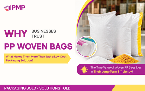 Why Businesses Trust PP Woven Bags - What Makes Them More Than Just a Low Cost Packaging Solution?