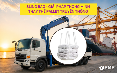Sling bag - Giải pháp thông minh thay thế Pallet truyền thống