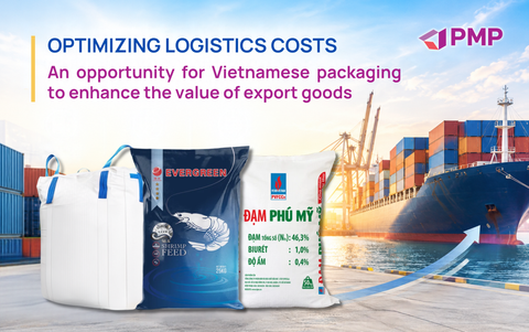 OPTIMIZING LOGISTICS COSTS – AN OPPORTUNITY FOR VIETNAMESE PACKAGING TO ENHANCE THE VALUE OF EXPORT GOODS