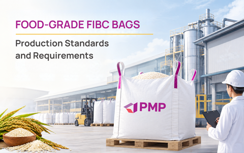 Food Grade FIBC: Standards and Manufacturing Requirements