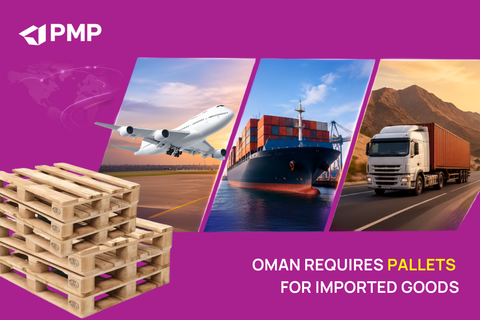 Oman Requires Pallets for Imported Goods: What Should Businesses Prepare?