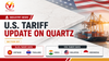 U.S. Adds 12.5% Tariff to Vietnam Quartz Imports: What Buyers Need to Recalculate Now
