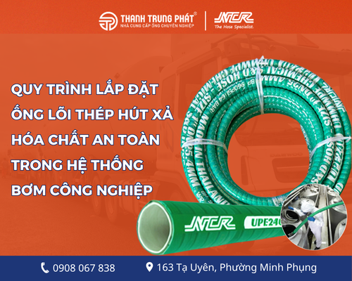 Quy trình lắp đặt ống lõi thép hút xả hóa chất an toàn trong hệ thống bơm công nghiệp