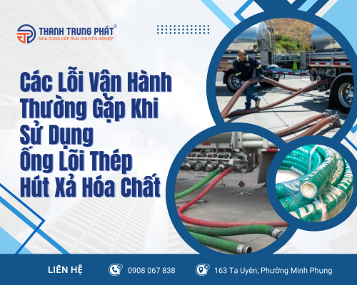 Các Lỗi Vận Hành Thường Gặp Khi Sử Dụng Ống Lõi Thép Hút Xả Hóa Chất