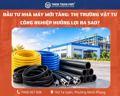 Đầu tư nhà máy mới tăng: Thị trường vật tư công nghiệp hưởng lợi ra sao?