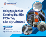 Những Nguyên Nhân Khiến Ống Nhựa Mềm PVC Lõi Thép Giảm Hiệu Suất Hút Xả