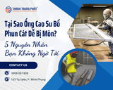 Tại Sao Ống Cao Su Bố Phun Cát Dễ Bị Mòn? 5 Nguyên Nhân Bạn Không Ngờ Tới