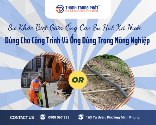 Sự Khác Biệt Giữa Ống Cao Su Hút Xả Nước Dùng Cho Công Trình Và Ống Dùng Trong Nông Nghiệp?