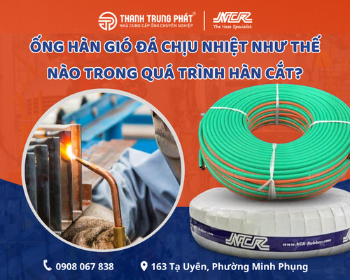 Ống hàn gió đá chịu nhiệt như thế nào trong quá trình hàn cắt?