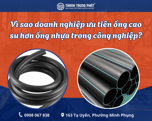 Vì sao doanh nghiệp ưu tiên ống cao su hơn ống nhựa trong công nghiệp?