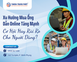 Xu Hướng Mua Ống Dẫn Online Tăng Mạnh: Cơ Hội Hay Rủi Ro Cho Người Dùng?