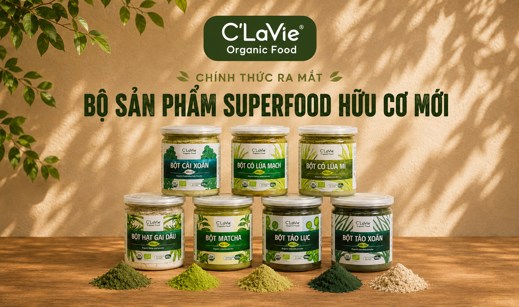 [CHÍNH THỨC RA MẮT] Bộ Superfood Hữu Cơ C’LaVie: 