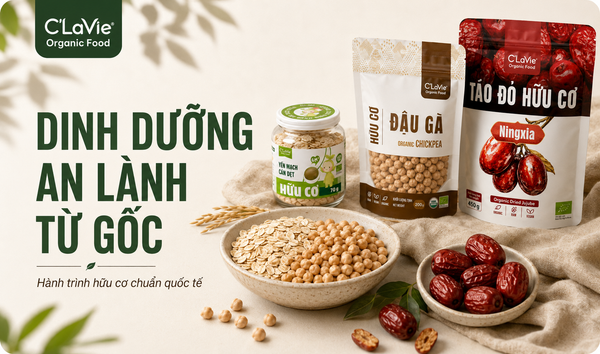 C’LaVie: Hành Trình Đưa Sản Phẩm Hữu Cơ Chuẩn Quốc Tế Đến Gian Bếp Của Mọi Gia Đình Việt