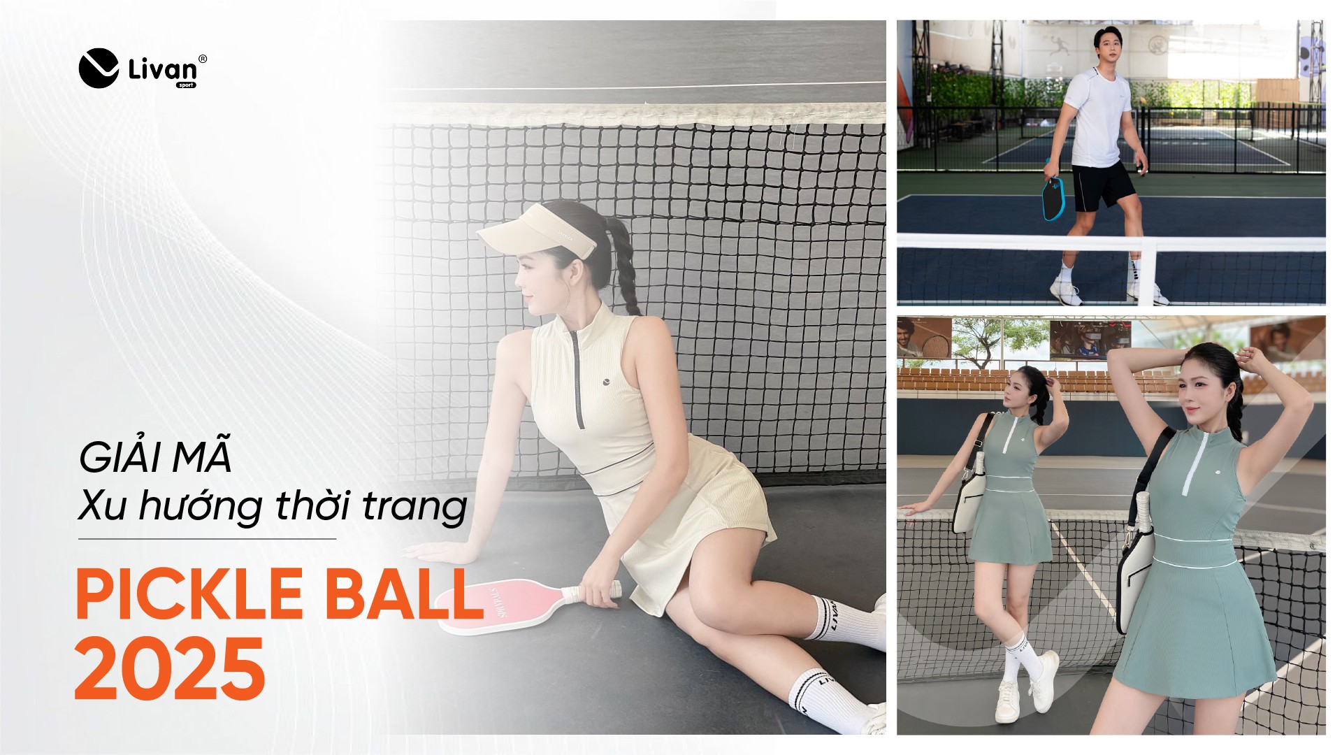 Giải mã xu hướng thời trang Pickleball 2025: Mặc đẹp, Chơi chất cùng Livan Sport