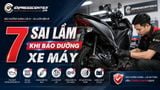 Vì sao xe máy nhanh xuống cấp? 7 sai lầm khi bảo dưỡng xe máy ít ai để ý