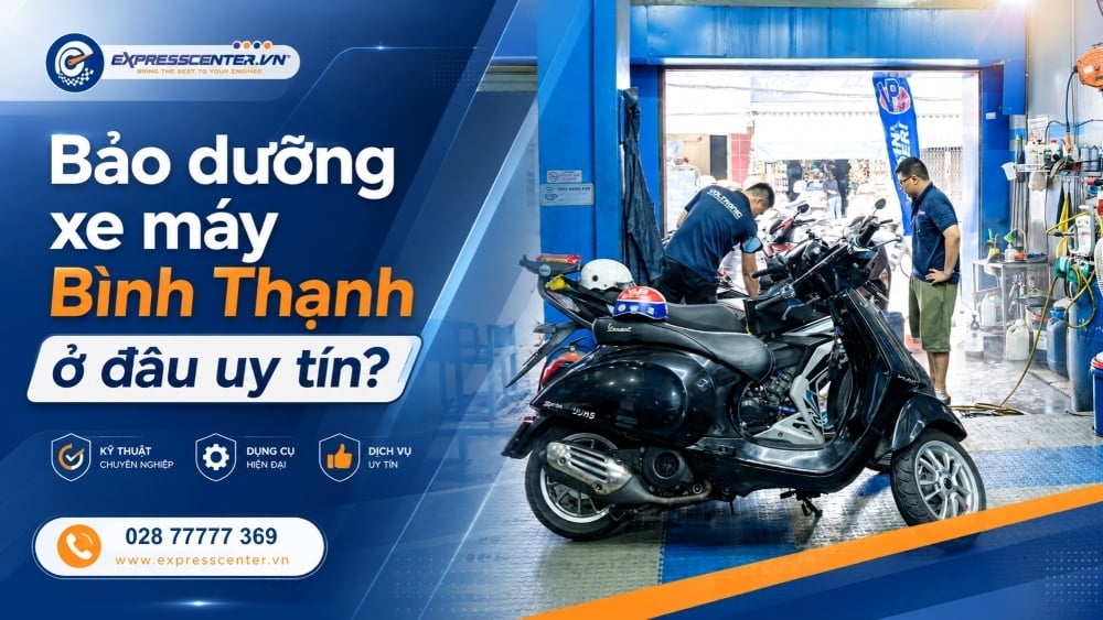 Bảo dưỡng xe máy Bình Thạnh ở đâu uy tín? Các hạng mục và chi phí cần biết