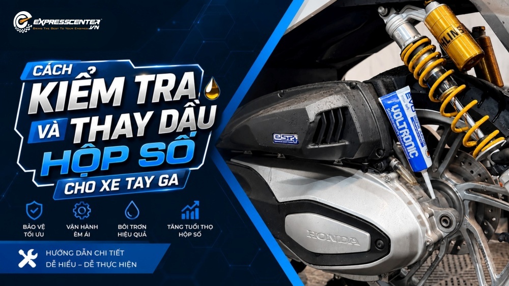 Cách kiểm tra và thay dầu hộp số cho xe tay ga