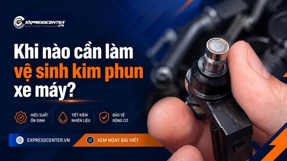 Khi nào cần làm vệ sinh kim phun xe máy?