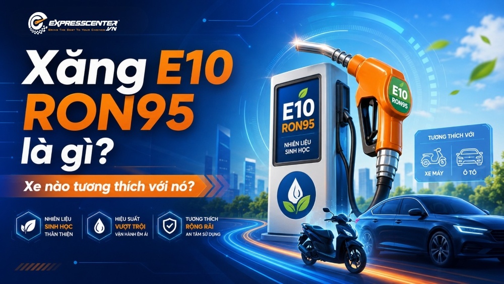 Xăng E10 RON 95 là gì? Tính tương thích trên xe máy & Các lưu ý khi sử dụng xăng sinh học