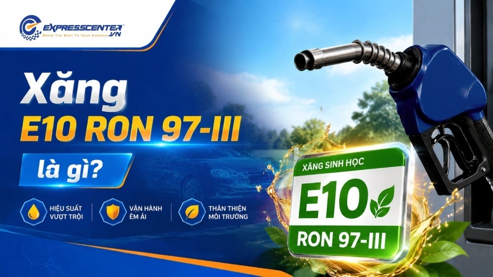 Xăng E10 RON 97-III là gì? Xe nào dùng được xăng này?