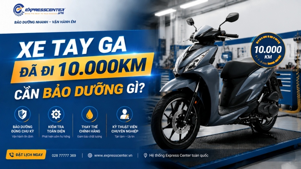 Xe tay ga đã đi 10.000km cần bảo dưỡng gì? Bảng giá & hạng mục chi tiết
