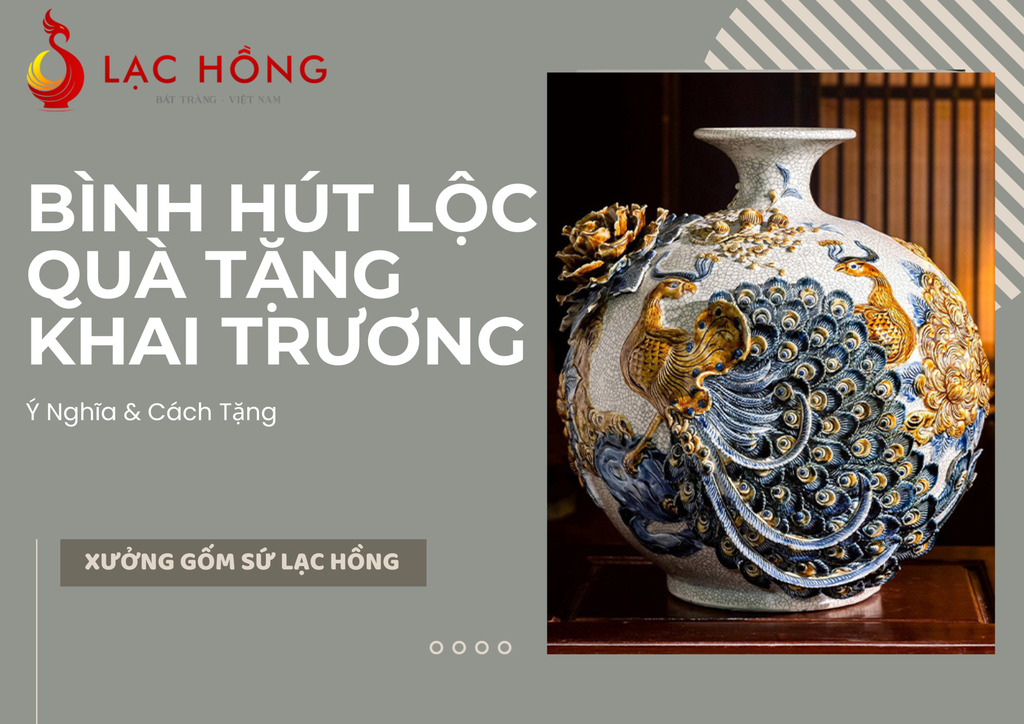 Bình Hút Lộc Quà Tặng Khai Trương: Ý Nghĩa & Cách Tặng
