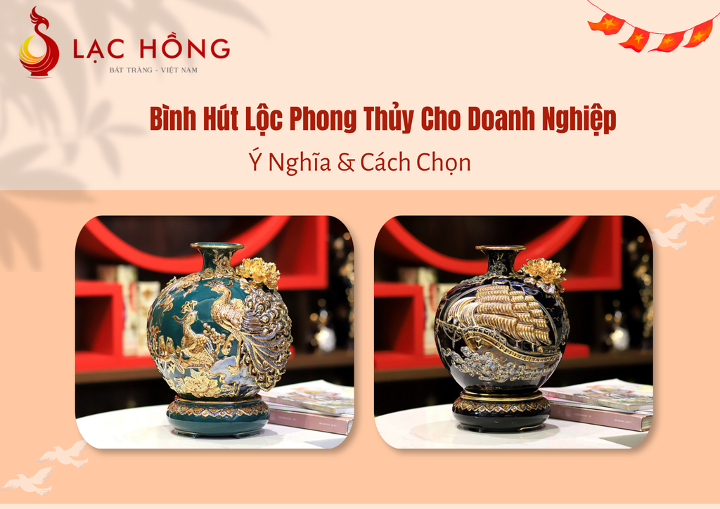 Bình Hút Lộc Phong Thủy Cho Doanh Nghiệp: Ý Nghĩa & Cách Chọn