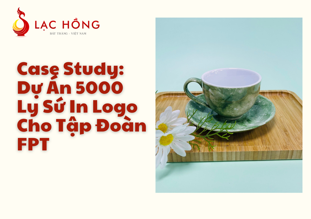 Case Study: Dự Án 5000 Ly Sứ In Logo Cho Tập Đoàn FPT