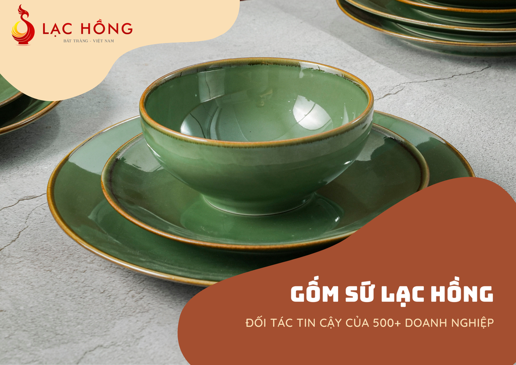 Gốm Sứ Lạc Hồng: Đối Tác Tin Cậy Của 500+ Doanh Nghiệp