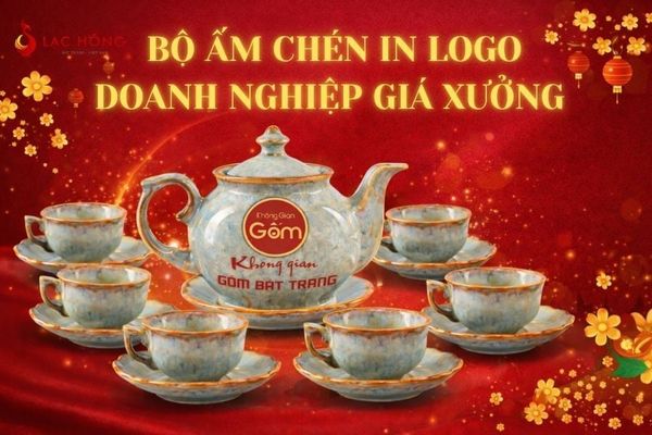 Tối Ưu Chi Phí Quà Tặng Doanh Nghiệp Khi In Logo Bộ Ấm Chén Giá Xưởng Tại Hà Nội