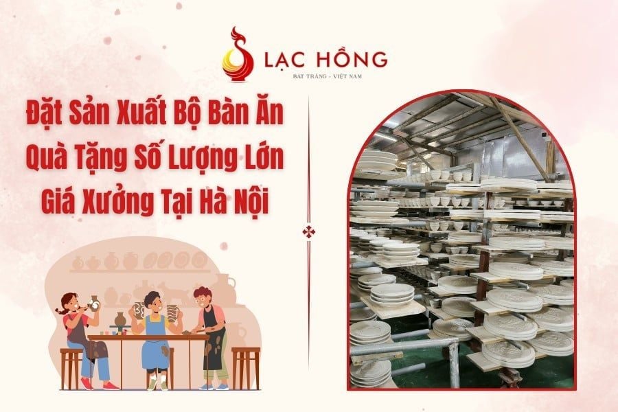 Đặt Sản Xuất Bộ Bàn Ăn Quà Tặng Số Lượng Lớn Giá Xưởng Tại Hà Nội