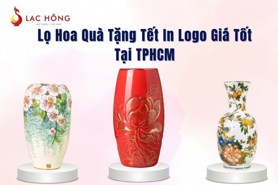 Lọ Hoa Quà Tặng Tết In Logo Giá Tốt Tại TPHCM