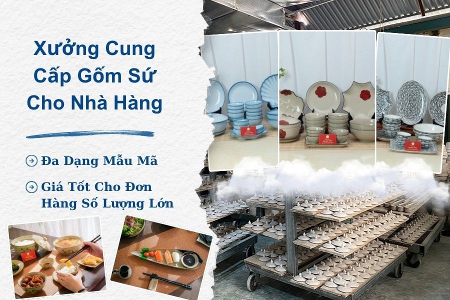 Xưởng Cung Cấp Gốm Sứ Cho Nhà Hàng - Đa Dạng Mẫu Mã, Giá Tốt Cho Đơn Hàng Số Lượng Lớn