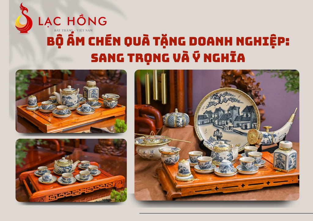 Bộ Ấm Chén Quà Tặng Doanh Nghiệp: Sang Trọng & Ý Nghĩa