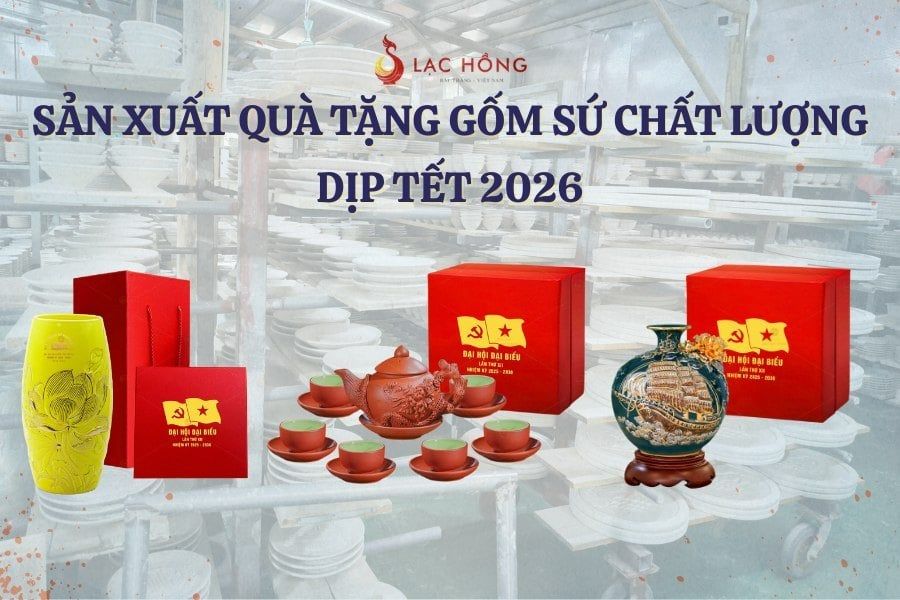 Sản Xuất Quà Tặng Gốm Sứ Chất Lượng Dịp Tết 2026