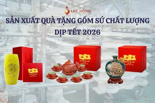 Sản Xuất Quà Tặng Gốm Sứ Chất Lượng Dịp Tết 2026