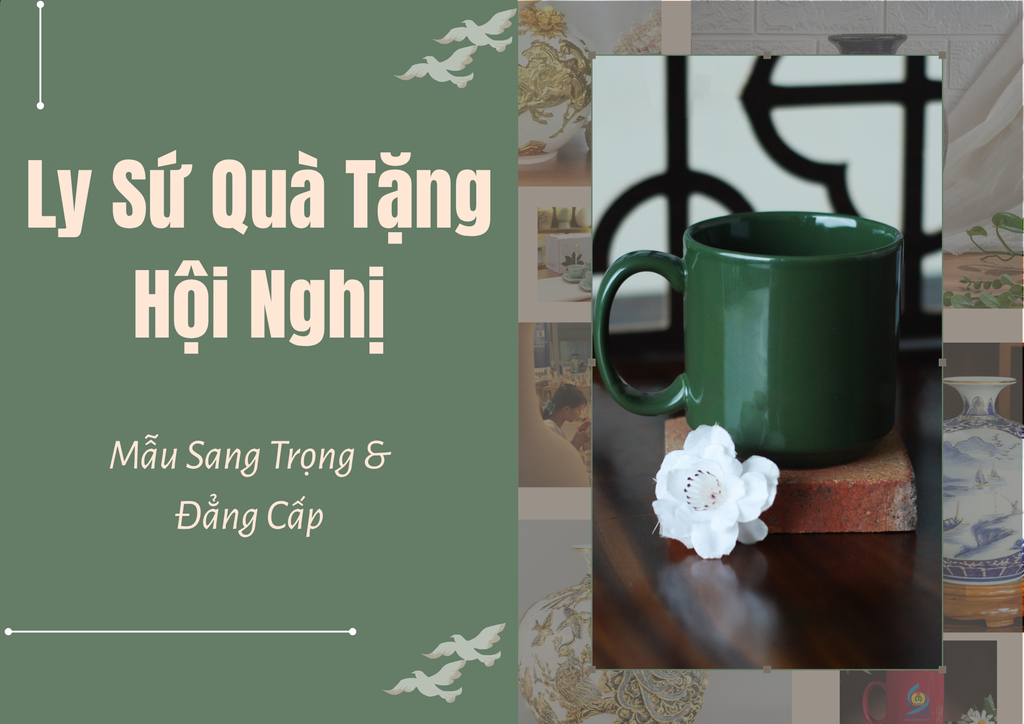 Ly Sứ Quà Tặng Hội Nghị: Mẫu Sang Trọng & Đẳng Cấp